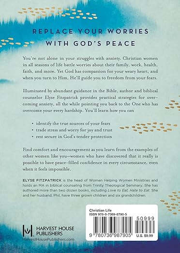 Overcoming Fear, Worry, and Anxiety : Becoming a Woman of Faith and Confidence