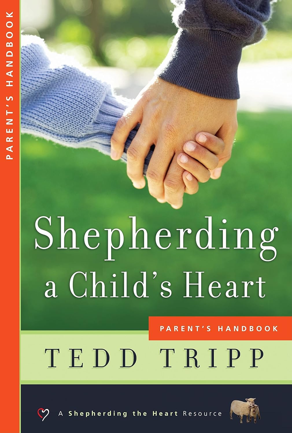 Shepherding a Child's Heart Parent's Handbook by Tedd Tripp