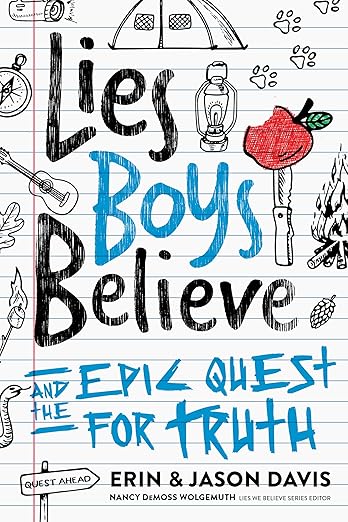 Lies Boys Believe: And the Epic Quest for Truth by Erin & Jason Davis