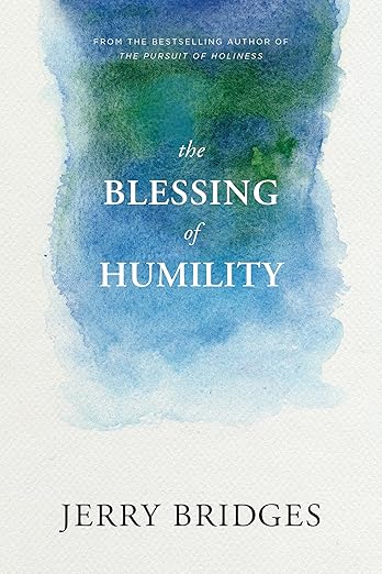 The Blessing of Humility by Jerry Bridges