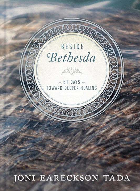 Beside Bethesda by Joni Eareckson Tada