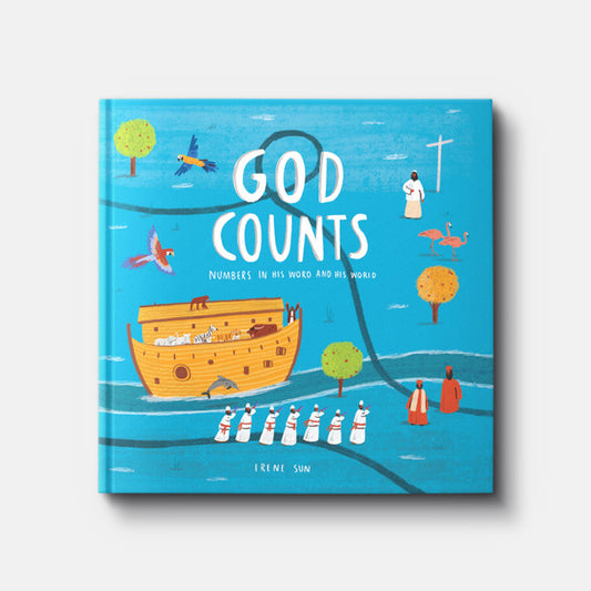God Counts: Numbers in His Word and His World by Irene Sun, Alex Foster (Illustrator)