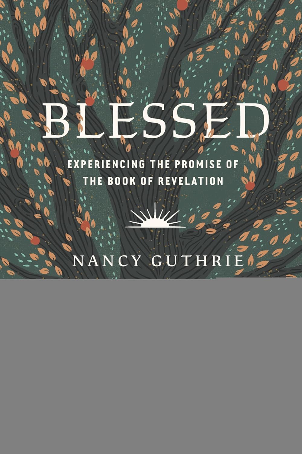Blessed: Experiencing the Promise of the Book of Revelation by Nancy Guthrie