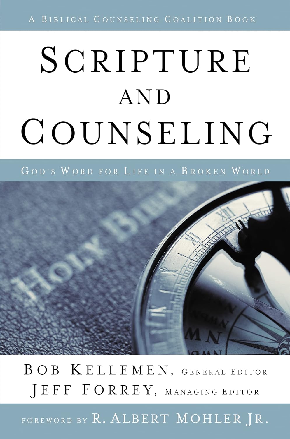 Scripture and Counseling: God's Word for Life in a Broken World (Biblical Counseling Coalition Books)