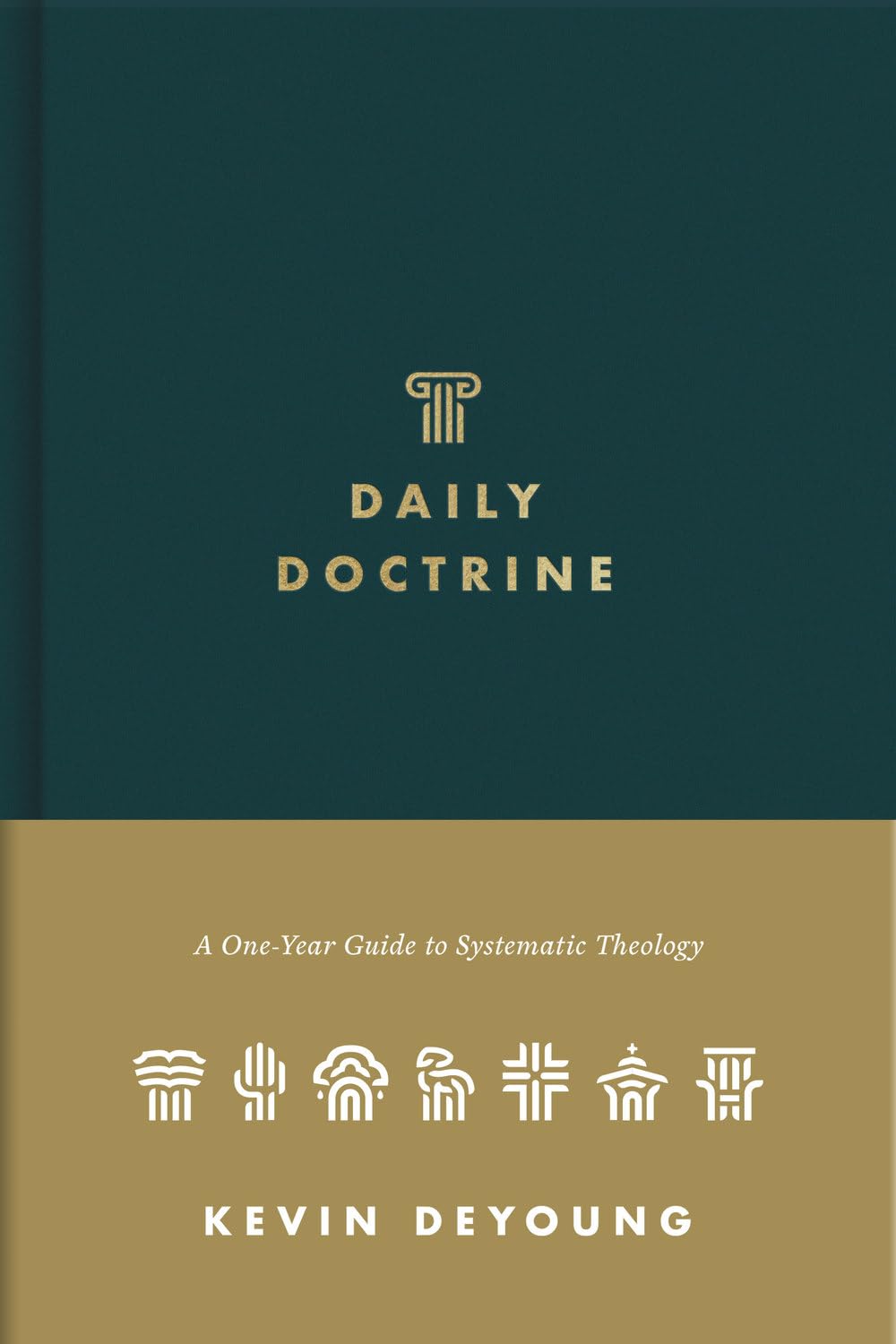 Daily Doctrine: A One-Year Guide to Systematic Theology by Kevin DeYoung