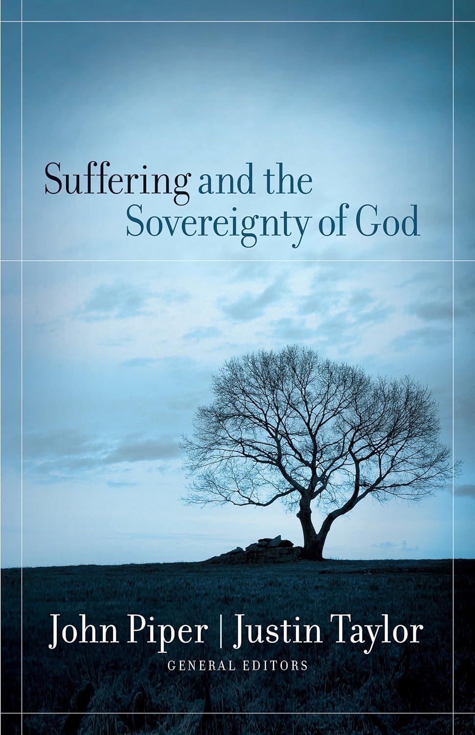 Suffering and the Sovereignty of God by John Piper & Justin Taylor