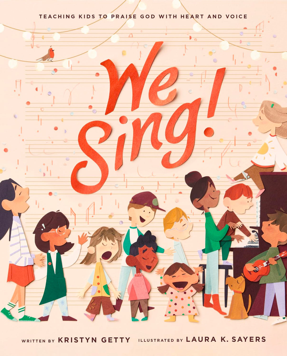 We Sing!: Teaching Kids to Praise God with Heart and Voice
