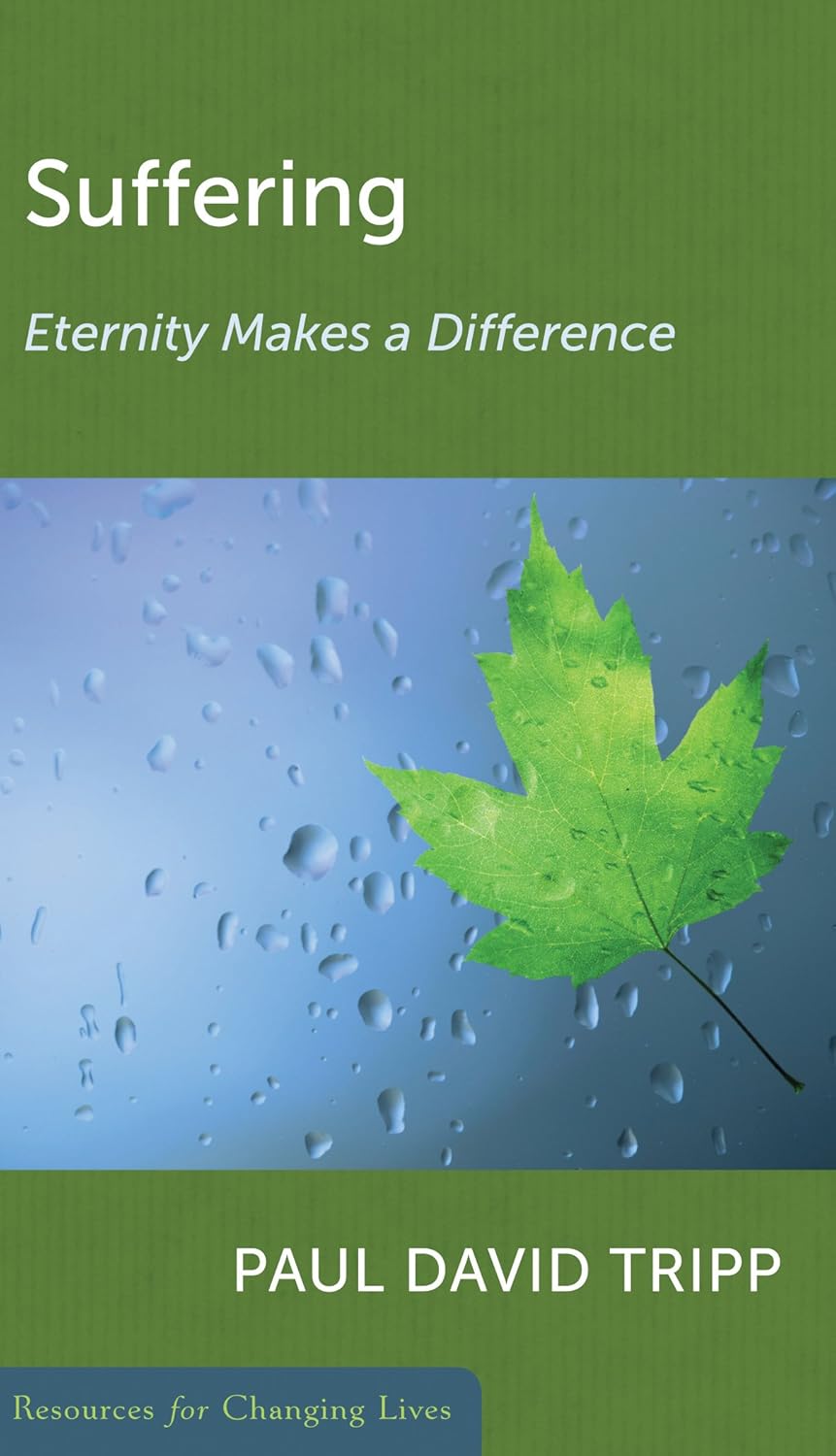 Suffering: Eternity Makes a Difference by Paul Tripp - Mini Book