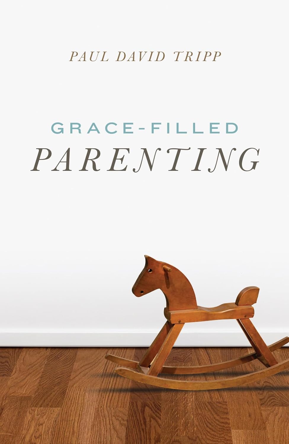 Grace-Filled Parenting Tracts (Pack of 25) by Paul David Tripp