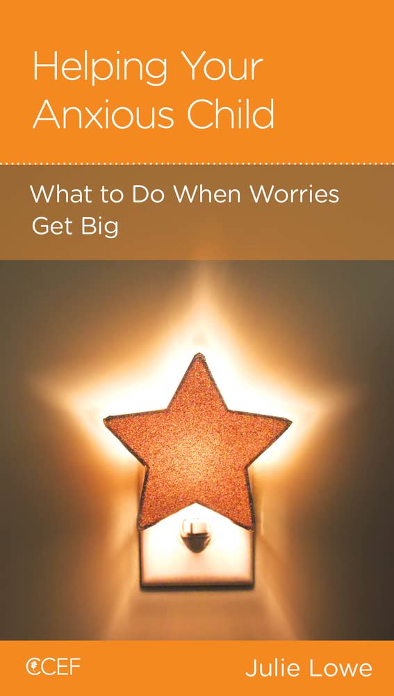 Helping Your Anxious Child: What to Do When Worries Get Big by Julie Lowe - Mini Book