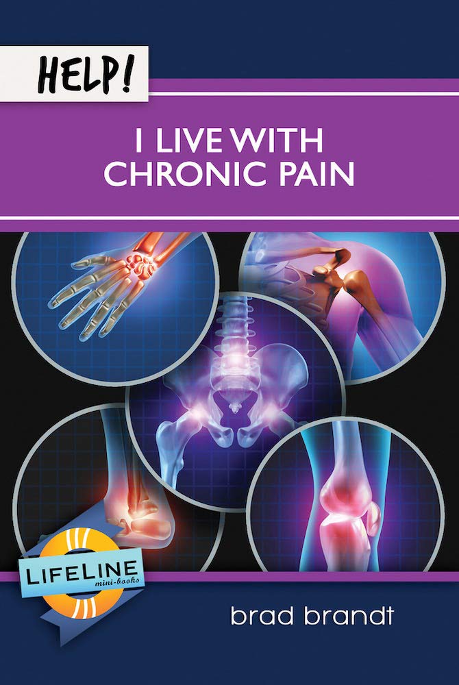 Help! I Live With Chronic Pain by Brad Brandt - Mini Book