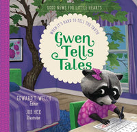 Gwen Tells Tales - When Its Hard to Tell the Truth (Good News for Little Hearts) by Edward T. Welch