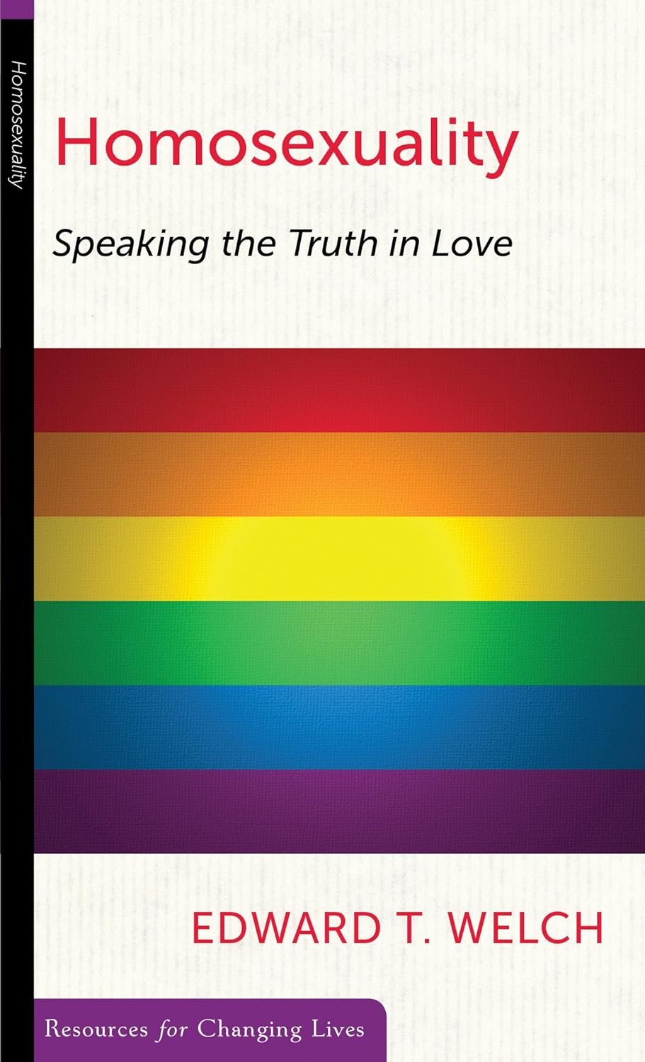 Homosexuality: Speaking the Truth in Love by Edward T. Welch - Mini Book