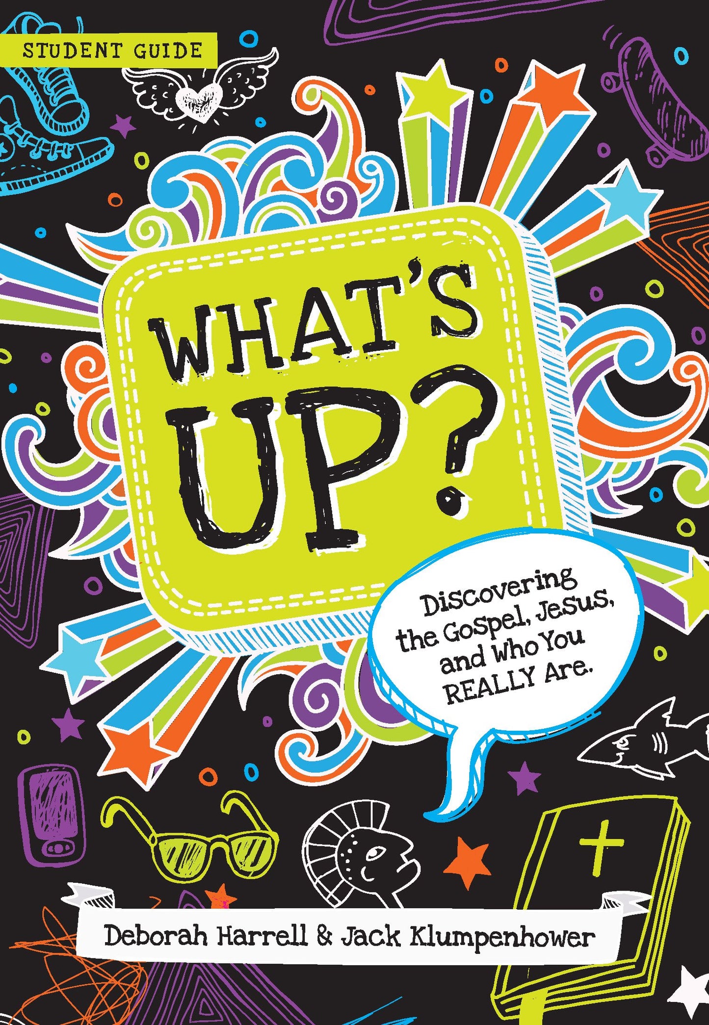 What's Up: Discovering the Gospel, Jesus, and Who You Really Are (Student Guide) by Deborah Harrell