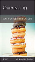 Overeating: When Enough Isn't Enough by Michael R. Emlet