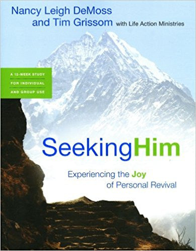 Seeking Him: Experiencing the Joy of Personal Revival by Nancy Demoss Wolgemuth