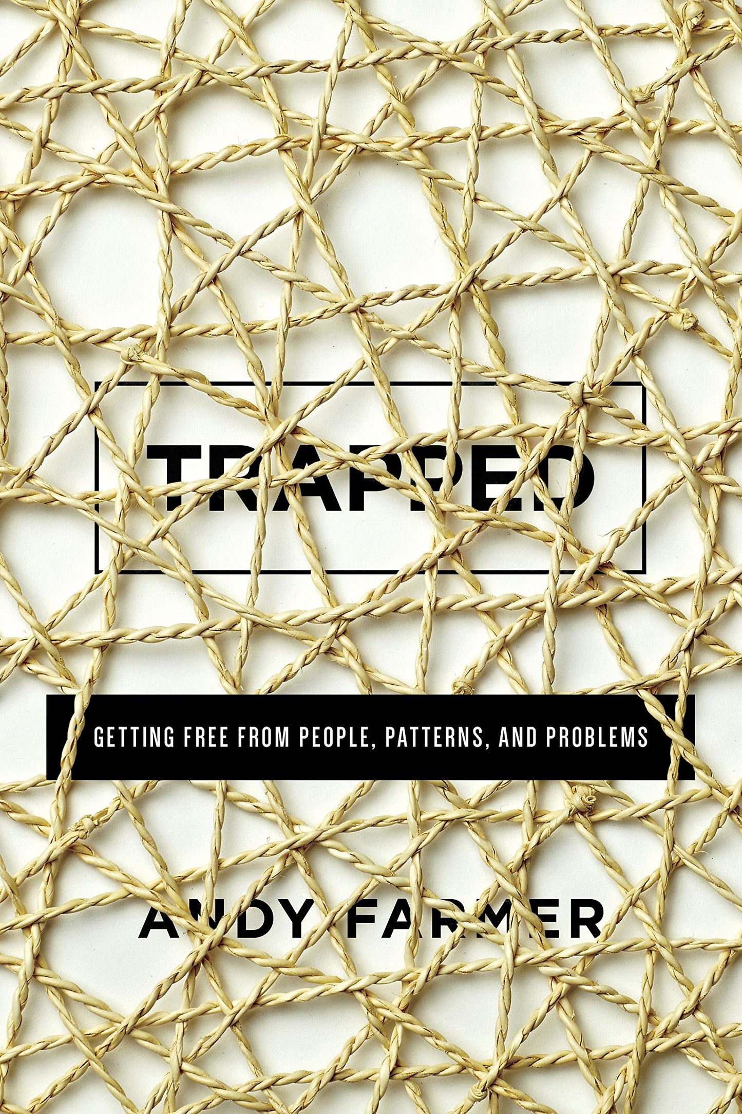 Trapped: Getting Free From People by Andy Farmer