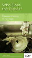 Who Does the Dishes?: Decision Making in Marriage by Winston T. Smith