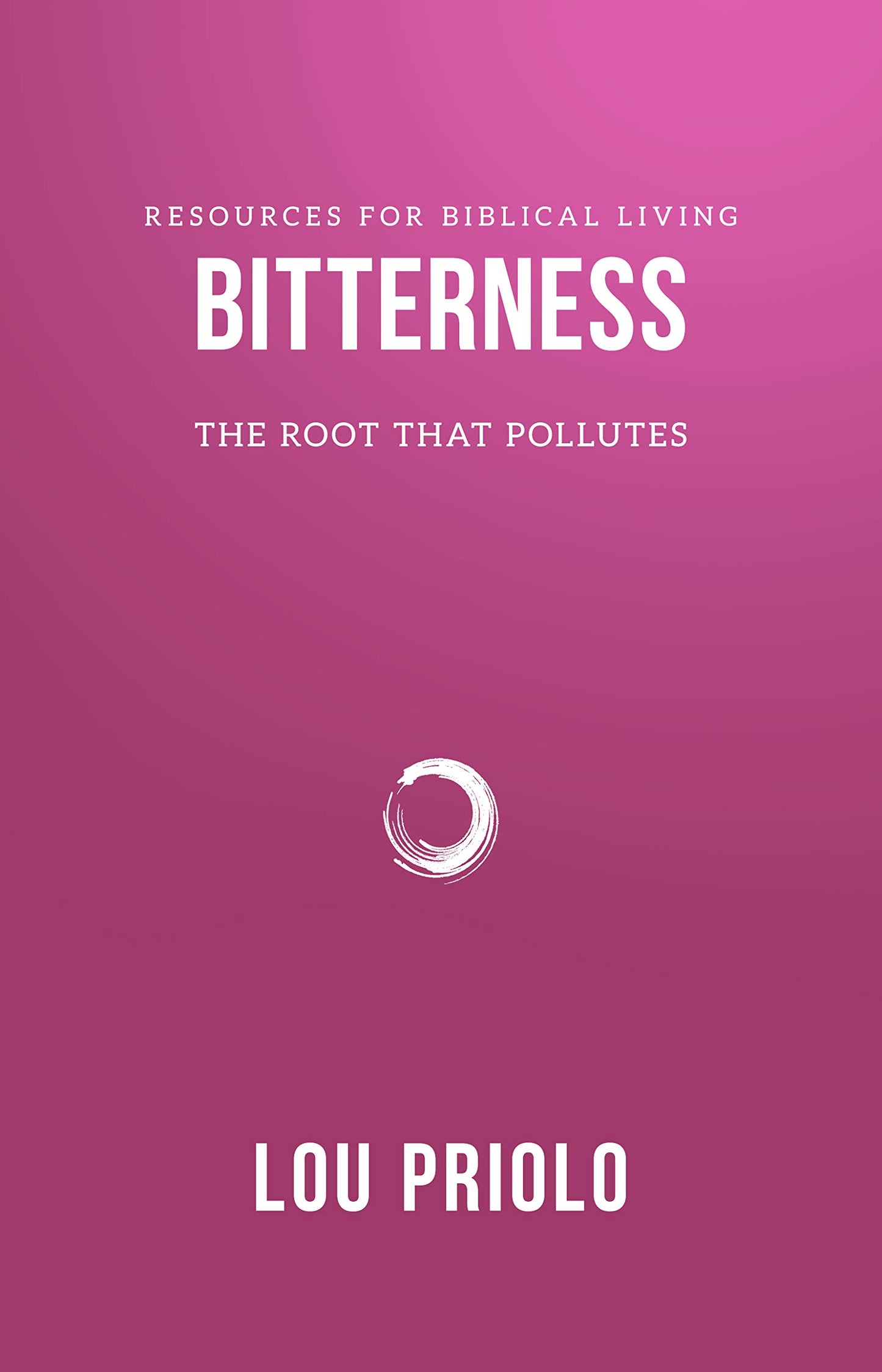 Bitterness: The Root That Pollutes by Lou Priolo - Booklet