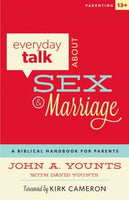 Everyday Talk About Sex & Marriage: A Biblical Handbook for Parents by John Younts