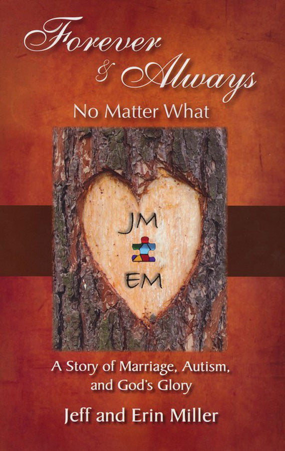 Forever and Always No Matter What: A Story of Marriage, Autism, and God's Glory by Jeffrey Miller - Booklet