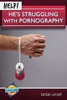 Help! He’s Struggling With Pornography by Brian Croft