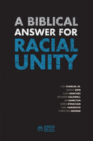 A Biblical Answer for Racial Unity by HB Charles; Carl Hargrove