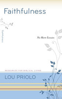 Faithfulness: No More Excuses by Lou Priolo