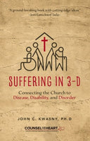 Suffering In 3-D by Dr. John C. Kwasny