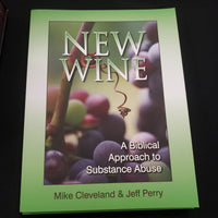 New Wine A Biblical Approach to Substance Abuse