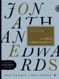 Jonathan Edwards on True Christianity (Volume 4) (The Essential Edwards Collection) by Owen Strachan (Author), Douglas Allen Sweeney (Author)