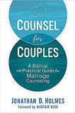 Counsel for Couples: A Biblical and Practical Guide for Marriage Counseling by Jonathan Holmes