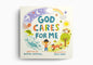 God Cares for Me by Kristen Wetherell, Illustrated by Grace Habib