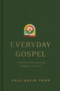 Everyday Gospel: A Daily Devotional Connecting Scripture to All of Life by Paul David Tripp (Author)