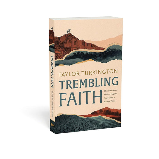 Trembling Faith: How a Distressed Prophet Helps Us Trust God in a Chaotic World by Turkington