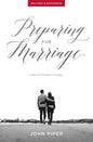 Preparing for Marriage: Help for Christian Couples (Revised & Expanded) by John Piper