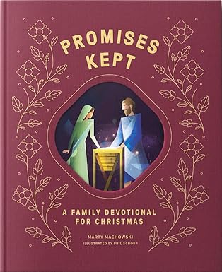 Promises Made Promises Kept: A Family Devotional for Christmas by Marty Machowski