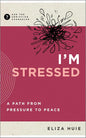 I'm Stressed: A Path from Pressure to Peace by Eliza Huie