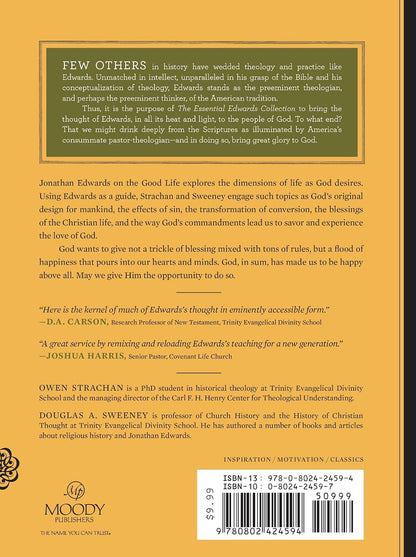 Jonathan Edwards on the Good Life (Volume 3) (The Essential Edwards Collection) by Owen Strachan (Author), Douglas Allen Sweeney (Author)