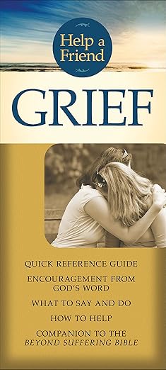 Help a Friend: Grief  by Joni Eareckson Tada