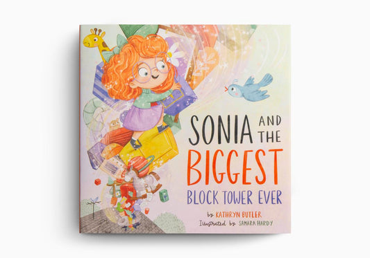 Sonia and the Biggest Block Tower Ever By Kathryn Butler, Illustrated by Samara Hardy
