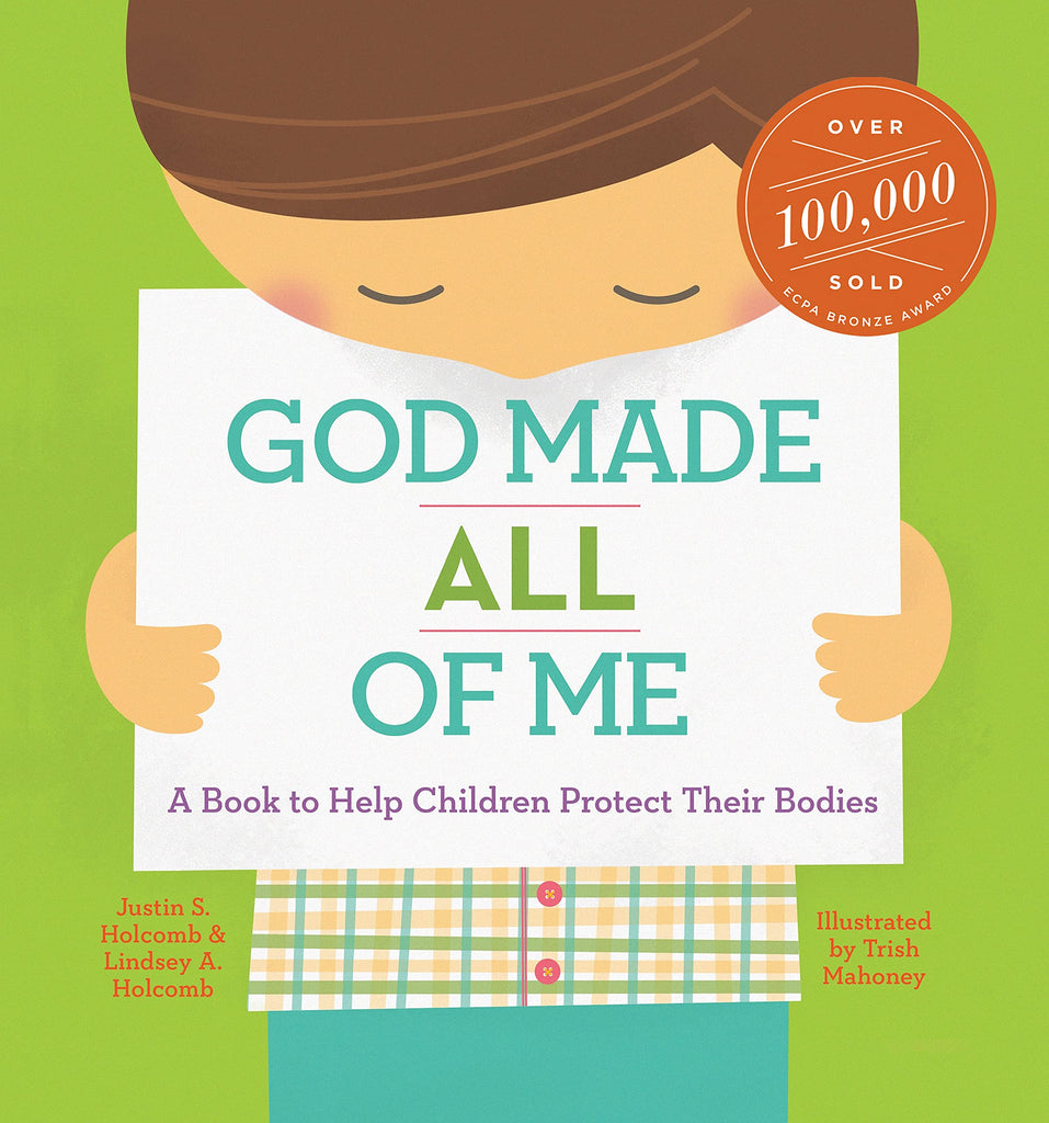 God Made All of Me: A Book to Help Children Protect Their Bodies (God Made Me) by Justin & Lindsey Holcomb