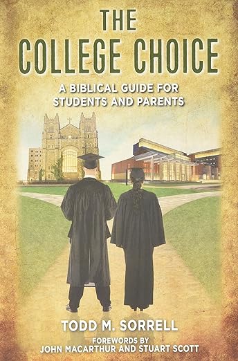The College Choice: A Biblical Guide for Students and Parents