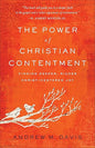 The Power of Christian Contentment: Finding Deeper, Richer Christ-Centered Joy by Andrew M. Davis