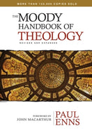 The Moody Handbook of Theology by Paul Enns