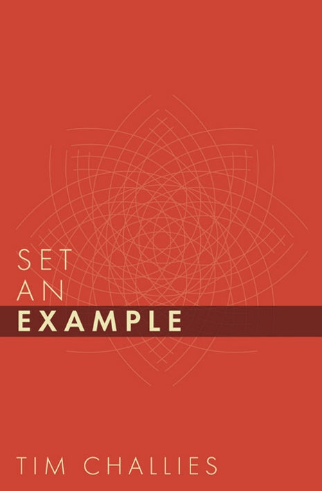 Set An Example by Tim Challies