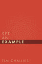 Set An Example by Tim Challies
