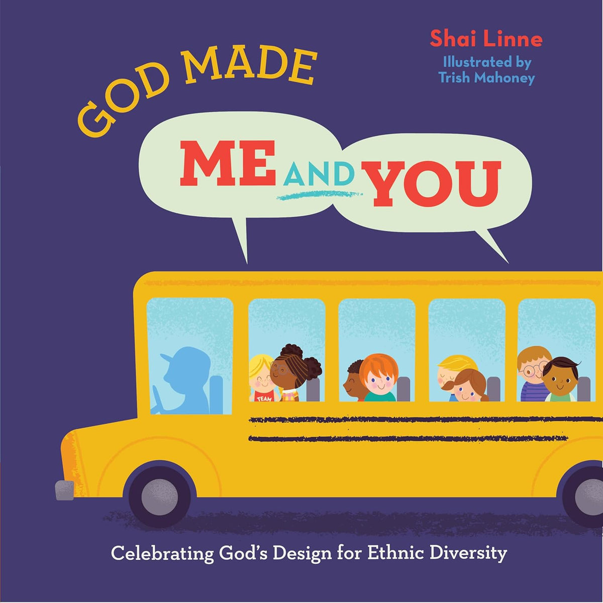 God Made Me AND You: Celebrating God's Design for Ethnic Diversity by Shai Linne