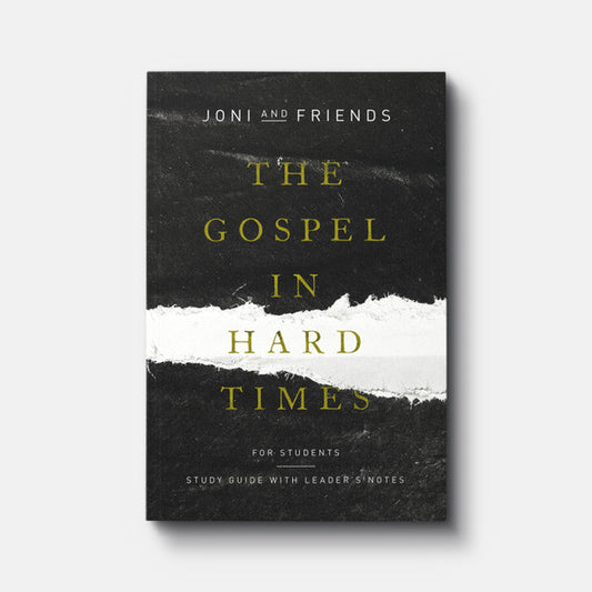 The Gospel in Hard Times for Students by Pat Verbal and Joni and Friends