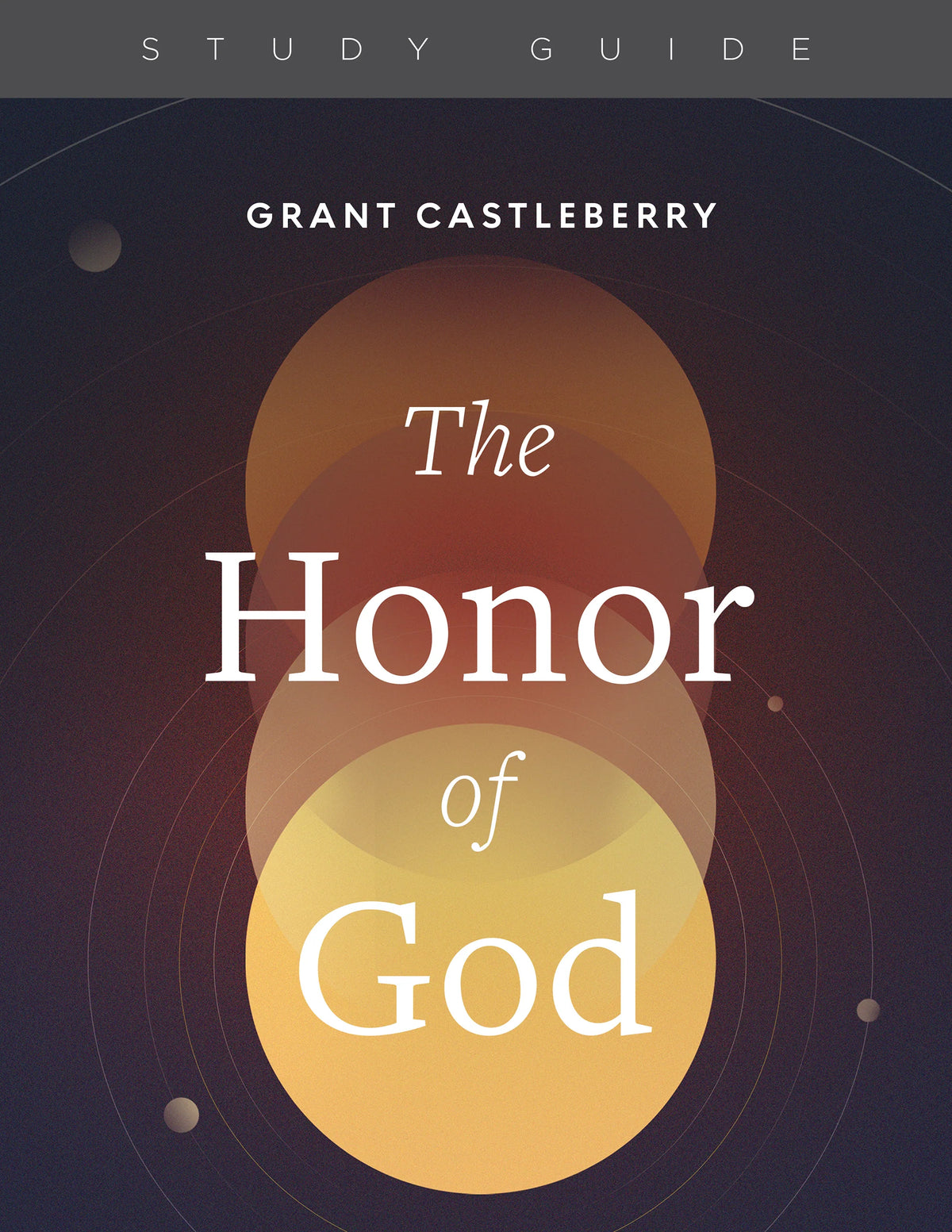 The Honor of God by Grant Castleberry